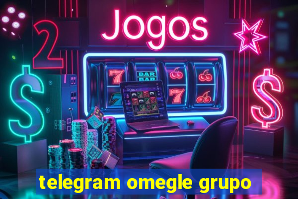 telegram omegle grupo